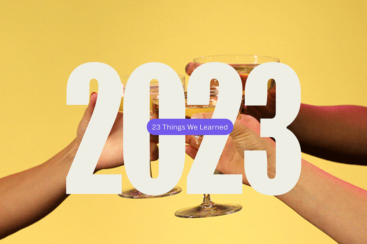 23 Things We Learned in 2023