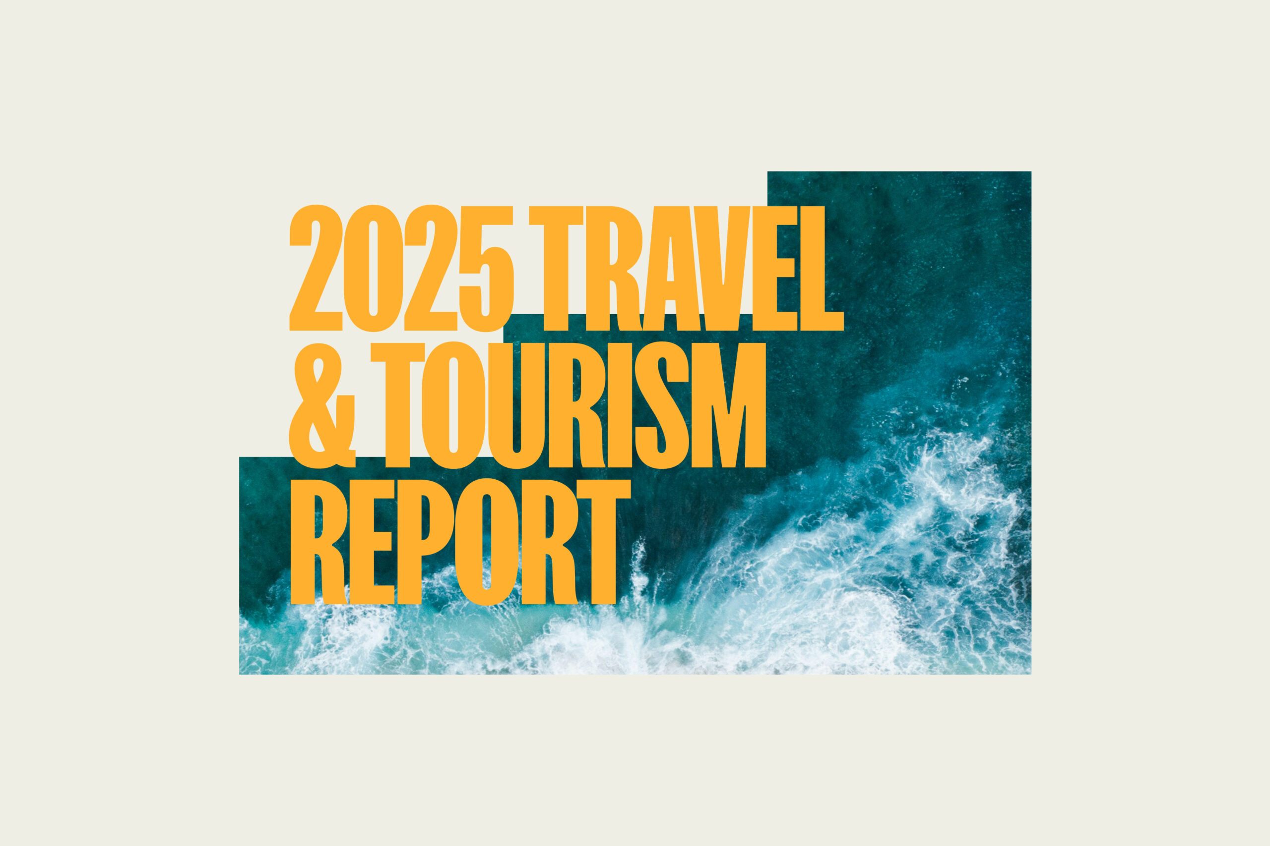Travel + Tourism 2025 Report
