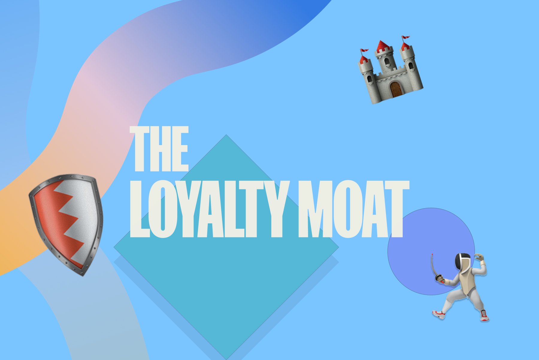 The Loyalty Moat